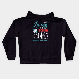 Living The Scrub Life Funny Medical Assistant Gift Kids Hoodie